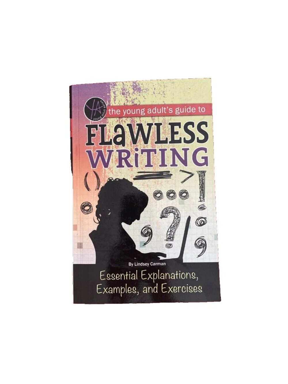 Flawless Writing : Essential Explanations, Examples, and Exercise Paperback